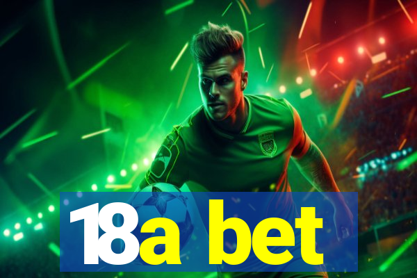 18a bet